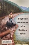 Book Cover - Boyhood Memories of a Cariboo Town